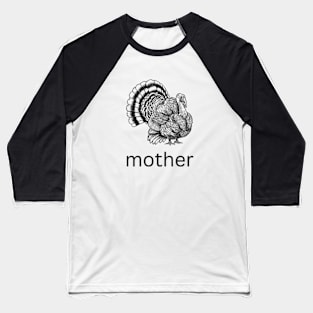 mother turkey meme design art Baseball T-Shirt